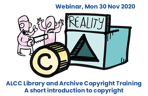 A promotional image for a webinar with details of the event and a hand drawn cartoon image featuring a box with a triangular hole in it and a label that reads 'reality'. In front of the box is a cylinder with a copyright logo on it. To the left is two characters looking at the copyright cylinder and the triangular hole that represents the reality of dealing with copyright. One has their hands thrown up in the air in exclamation while the other holds a saw with the intention of changing the shape of the copyright cylinder to better fit the triangular hole in the reality box.